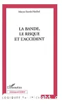 La bande, le risque et l'accident