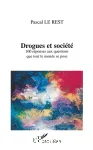 Drogues et société : 100 réponses aux questions que tout le monde se pose