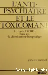 L'antipsychiatre et le toxicomane : seize ans de cheminement thérapeutique, le Centre Didro