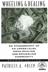 Wheeling and dealing : an ethnography of an upper-level drug dealing and smuggling community