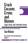Crack, cocaine, crime and women : legal, social and treatment issues