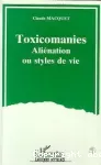 Toxicomanies. Aliénation ou styles de vie