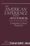The American experience with alcohol: contrasting cultural perspectives