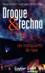 Drogue et techno : les trafiquants de rave