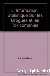 L'information statistique sur les drogues et les toxicomanies