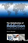 The globalization of addiction. A study in poverty of the spirit