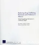 Reducing drug trafficking revenues and violence in Mexico. Would legalizing marijuana in California help?