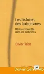 Les histoires des toxicomanes. Récits et identités dans les addictions