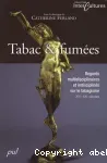 Tabac & fumées. Regards multidisciplinaires et indisciplinés sur le tabagisme, XVe-XXe siècles