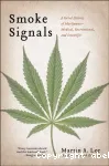 Smoke signals. A social history of marijuana - Medical, recreational and scientific
