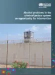 Alcohol problems in the criminal justice system: an opportunity for intervention