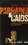 Parrains et caïds. Le grand banditisme dans l'oeil de la PJ