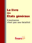 Le livre des États généraux. L'exclusion n'est pas une fatalité !