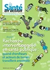 Santé en action (La), n°425 - Septembre 2013 - Recherche interventionnelle en santé publique : quand chercheurs et acteurs de terrain travaillent ensemble