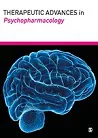 Therapeutic Advances in Psychopharmacology