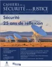 Cahiers de la Sécurité et de la Justice, n°27-28 - 1er semestre 2014 - Sécurité : 25 ans de réflexion