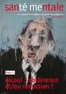 Santé Mentale, n°192 - Novembre 2014 - Alcool : abstinence et/ou réduction ?