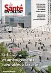 Santé en action (La), n°434 - Décembre 2015 - Urbanisme et aménagements favorables à la santé