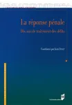 La réponse pénale. Dix ans de traitement des délits