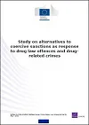 Study on alternatives to coercive sanctions as response to drug law offences and drug-related crimes