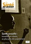 Santé en action (La), n°438 - Décembre 2016 - Santé sexuelle : travailler en réseau, au plus près des populations
