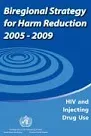 Biregional strategy for harm reduction 2005-2009. HIV and injecting drug use