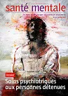 Santé Mentale, n°227 - Avril 2018 - Soins psychiatriques aux personnes détenues