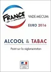 Alcool & tabac. Point sur la réglementation - Vade-mecum EURO 2016