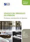 Usages de drogues en prison. Pratiques, conséquences et réponses