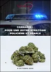 Cannabis : pour une autre stratégie policière et pénale