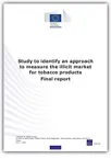 Study to identify an approach to measure the illicit market for tobacco products. Final report