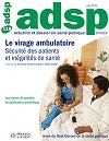 Actualité et Dossier en Santé Publique, n°118 - Juin 2022 - Le virage ambulatoire : sécurité des patients et inégalités de santé
