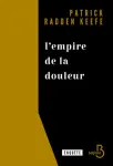 L'empire de la douleur. L'histoire cachée de la dynastie des Sackler