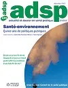 Actualité et Dossier en Santé Publique, n°120 - Décembre 2022 - Santé-environnement : quinze ans de politiques publiques