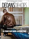 Dedans Dehors, n°119 - Juillet 2023 - Discipline en prison. La punition dans la punition