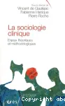 La sociologie clinique. Enjeux théoriques et méthodologiques