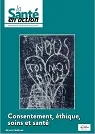 Santé en action (La), n°464 - Juin 2023 - Consentement, éthique, soins et santé