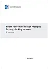 Health risk communication strategies for drug checking services. A manual