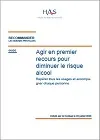 Agir en premier recours pour diminuer le risque alcool : repérer tous les usages et accompagner chaque personne. Guide