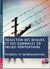 Réduction des risques et des dommages en milieu pénitentiaire : attentes et représentations