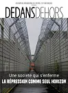 Dedans Dehors, n°127 - Juillet-Août 2025 - Une société qui s'enferme : la répression comme seul horizon