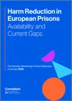 Harm reduction in European prisons: Availability and current gaps. Civil society monitoring of harm reduction in Europe 2025
