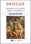 Drogue : Pourquoi a-t-on interdit l'usage de stupéfiants ?