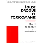 Eglise, drogue et toxicomanie. Manuel de pastorale