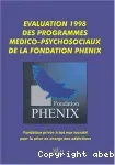 Evaluation 1998 des programmes médico-psychosociaux de la fondation Phénix