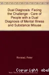 Dual diagnosis : Facing the challenge