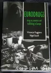 Eurodrugs : drug use, markets and trafficking in Europe