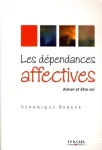 Les dépendances affectives. Aimer et être soi