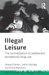 Illegal leisure. The normalization of adolescent recreational drug use