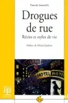 Drogues de rue : récits et styles de vie